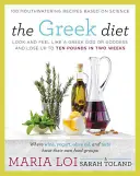 La dieta griega: Luzca y siéntase como un dios o una diosa griega y pierda hasta cinco kilos en dos semanas - The Greek Diet: Look and Feel Like a Greek God or Goddess and Lose Up to Ten Pounds in Two Weeks