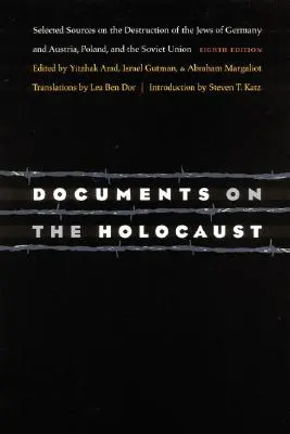 Documentos sobre el Holocausto: Fuentes seleccionadas sobre la destrucción de los judíos de Alemania y Austria, Polonia y la Unión Soviética - Documents on the Holocaust: Selected Sources on the Destruction of the Jews of Germany and Austria, Poland, and the Soviet Union