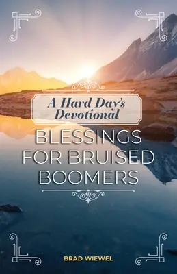 Devocional de un día duro: Bendiciones para Boomers magullados - A Hard Day's Devotional: Blessings for Bruised Boomers