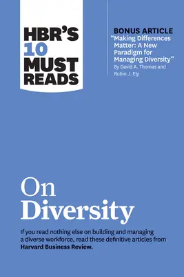 Hbr's 10 Must Reads on Diversity (con el artículo adicional Making Differences Matter: A New Paradigm for Managing Diversity de David A. Thomas y Robin J. - Hbr's 10 Must Reads on Diversity (with Bonus Article Making Differences Matter: A New Paradigm for Managing Diversity by David A. Thomas and Robin J.