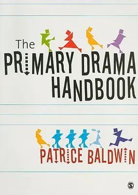 Manual práctico de teatro para primaria - The Practical Primary Drama Handbook