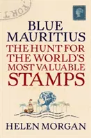 Mauricio Azul: La caza de los sellos más valiosos del mundo - Blue Mauritius: The Hunt for the World's Most Valuable Stamps