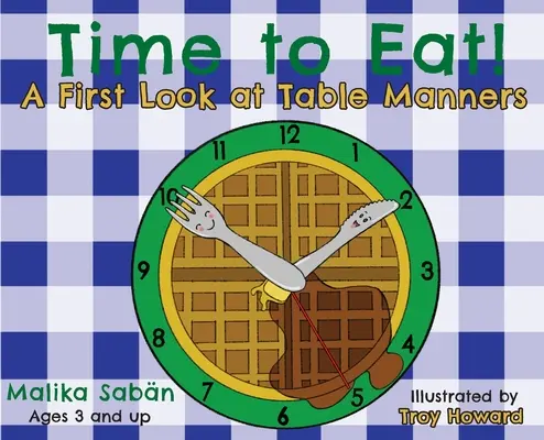 Hora de comer: un primer vistazo a los modales en la mesa - Time to Eat; A First Look at Table Manners