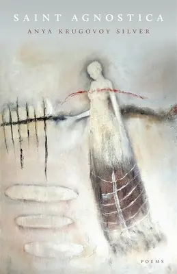 Santa Agnóstica: Poemas - Saint Agnostica: Poems