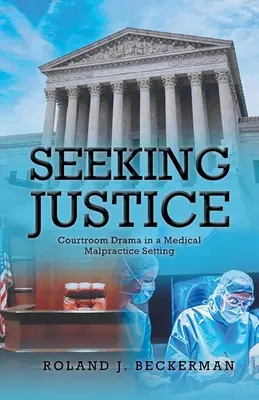 En busca de justicia: Drama judicial en un contexto de negligencia médica - Seeking Justice: Courtroom Drama in a Medical Malpractice Setting
