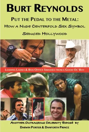 Burt Reynolds, pisa el acelerador: cómo un sex symbol desnudo sedujo a Hollywood - Burt Reynolds, Put the Pedal to the Metal: How a Nude Centerfold Sex Symbol Seduced Hollywood