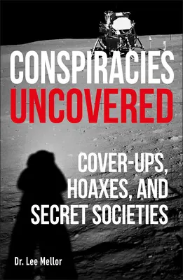 Conspiraciones al Descubierto: Descubre los mayores secretos del mundo - Conspiracies Uncovered: Discover the World's Biggest Secrets