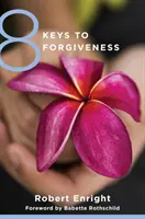 8 claves para perdonar - 8 Keys to Forgiveness