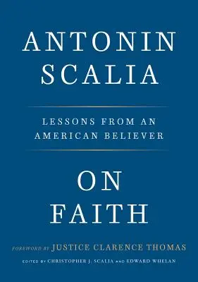 Sobre la fe: Lecciones de un creyente americano - On Faith: Lessons from an American Believer