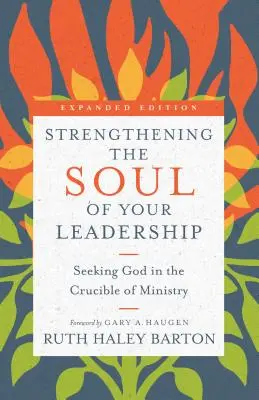 Fortaleciendo el alma de tu liderazgo: Buscando a Dios en el Crisol del Ministerio - Strengthening the Soul of Your Leadership: Seeking God in the Crucible of Ministry