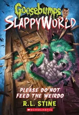 Por favor, no alimente al bicho raro (La piel de gallina Slappyworld #4), 4 - Please Do Not Feed the Weirdo (Goosebumps Slappyworld #4), 4