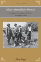 Mujeres notables de Idaho: Hijas, esposas, hermanas y madres que marcaron la historia - Idaho's Remarkable Women: Daughters, Wives, Sisters, and Mothers Who Shaped History