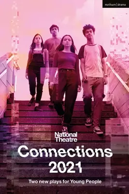 Conexiones del Teatro Nacional 2021: Dos obras para jóvenes - National Theatre Connections 2021: Two Plays for Young People