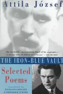 La bóveda de hierro azul: Poemas escogidos - The Iron-Blue Vault: Selected Poems