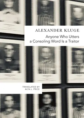 Quien dice una palabra de consuelo es un traidor: 48 relatos para Fritz Bauer - Anyone Who Utters a Consoling Word Is a Traitor: 48 Stories for Fritz Bauer