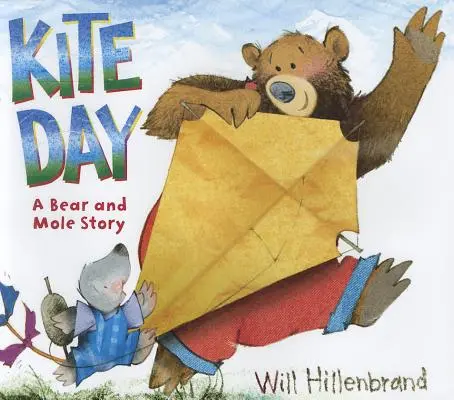 El día de la cometa: Historia de un oso y un topo - Kite Day: A Bear and Mole Story