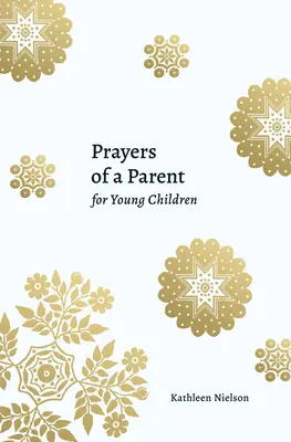 Oraciones de un padre por sus hijos pequeños - Prayers of a Parent for Young Children