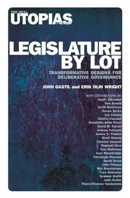 Legislatura por sorteo: diseños transformadores para la gobernanza deliberativa - Legislature by Lot: Transformative Designs for Deliberative Governance