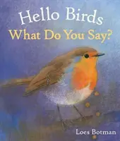 Hola pájaros, ¿qué decís? - Hello Birds, What Do You Say?