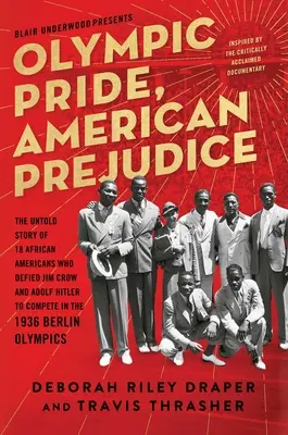 Orgullo olímpico, prejuicio americano: La historia no contada de 18 afroamericanos que desafiaron a Jim Crow y a Adolf Hitler para competir en los Juegos Olímpicos de Berlín 1936 - Olympic Pride, American Prejudice: The Untold Story of 18 African Americans Who Defied Jim Crow and Adolf Hitler to Compete in the 1936 Berlin Olympic