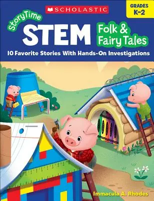 Storytime Stem: Folk & Fairy Tales: 10 cuentos favoritos con investigaciones prácticas - Storytime Stem: Folk & Fairy Tales: 10 Favorite Stories with Hands-On Investigations