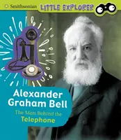 Alexander Graham Bell - El hombre detrás del teléfono - Alexander Graham Bell - The Man Behind the Telephone