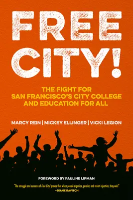 Ciudad libre!: La lucha por el City College de San Francisco y la educación para todos - Free City!: The Fight for San Francisco's City College and Education for All