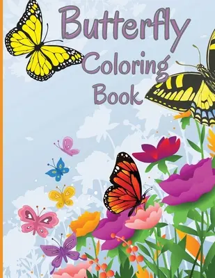 Libro para colorear de mariposas: Libro para colorear de mariposas, relajante y antiestrés - Butterfly Coloring Book: Relaxing and Stress Relieving Coloring Book Featuring Beautiful Butterflies