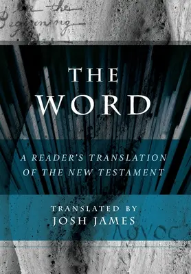 La Palabra: Traducción del Nuevo Testamento para el lector - The Word: A Reader's Translation of the New Testament