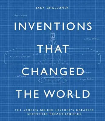 Inventos geniales: Las historias que se esconden tras los mayores avances tecnológicos de la Historia - Genius Inventions: The Stories Behind History's Greatest Technological Breakthroughs