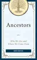 Ancestros: Quiénes somos y de dónde venimos - Ancestors: Who We Are and Where We Come From