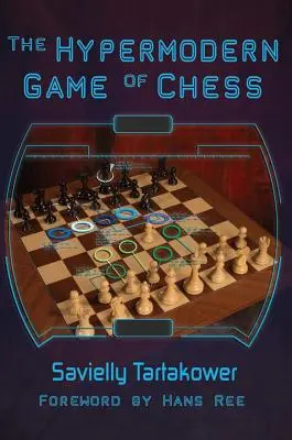 El juego hipermoderno del ajedrez - The Hypermodern Game of Chess