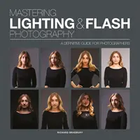 Dominio de la iluminación y la fotografía con flash: Guía definitiva para fotógrafos - Mastering Lighting & Flash Photography: A Definitive Guide for Photographers