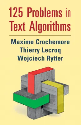 125 Problemas de Algoritmos de Texto: Con Soluciones - 125 Problems in Text Algorithms: With Solutions