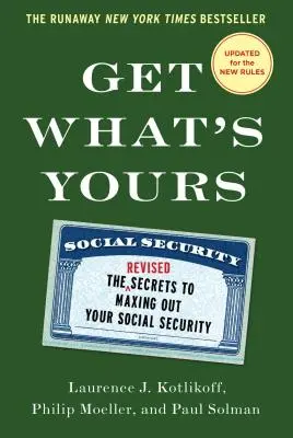 Consiga lo que es suyo: Los secretos para maximizar su Seguridad Social - Get What's Yours: The Secrets to Maxing Out Your Social Security