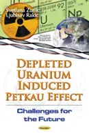 El efecto Petkau inducido por el uranio empobrecido: retos para el futuro - Depleted Uranium Induced Petkau Effect - Challenges for the Future