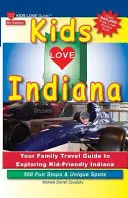 Kids Love Indiana, 5ª edición: Su guía de viaje familiar para explorar Indiana. 500 paradas divertidas y lugares únicos - Kids Love Indiana, 5th Edition: Your Family Travel Guide to Exploring Kid-Friendly Indiana. 500 Fun Stops & Unique Spots