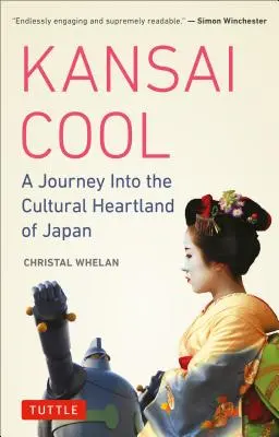 Kansai Cool: Un viaje al corazón cultural de Japón - Kansai Cool: A Journey Into the Cultural Heartland of Japan