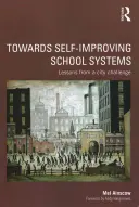 Hacia sistemas escolares que se mejoran a sí mismos: Lecciones de un reto urbano - Towards Self-Improving School Systems: Lessons from a City Challenge