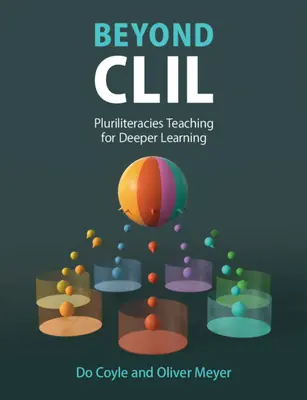 Más allá del AICLE: Enseñanza plurilingüe para un aprendizaje más profundo - Beyond CLIL: Pluriliteracies Teaching for Deeper Learning