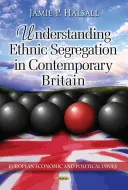 Comprender la segregación étnica en la Gran Bretaña contemporánea - Understanding Ethnic Segregation in Contemporary Britain