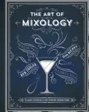 El arte de la coctelería: Cócteles clásicos y brebajes curiosos - The Art of Mixology: Classic Cocktails and Curious Concoctions