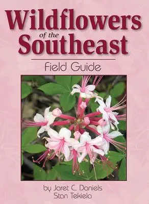 Guía de Campo de las Flores Silvestres del Sureste - Wildflowers of the Southeast Field Guide