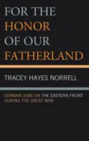 Por el honor de nuestra patria: Judíos alemanes en el frente oriental durante la Gran Guerra - For the Honor of Our Fatherland: German Jews on the Eastern Front during the Great War