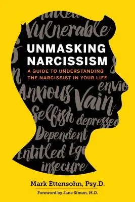 Desenmascarar el narcisismo: Guía para entender al narcisista en su vida - Unmasking Narcissism: A Guide to Understanding the Narcissist in Your Life