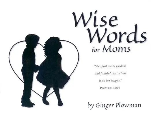 Palabras sabias para mamás - Wise Words for Moms