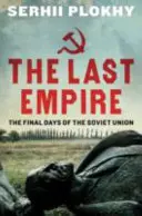 El último imperio - Los últimos días de la Unión Soviética - Last Empire - The Final Days of the Soviet Union