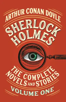 Sherlock Holmes: novelas y relatos completos, volumen I - Sherlock Holmes: The Complete Novels and Stories, Volume I