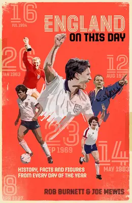 Inglaterra en este día: Historia del fútbol, hechos y cifras de cada día del año - England on This Day: Football History, Facts & Figures from Every Day of the Year