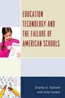 La tecnología educativa y el fracaso de las escuelas estadounidenses - Education Technology and the Failure of American Schools